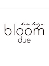 ブルーム ヘア デザイン ドゥーエ(bloom hair design due)