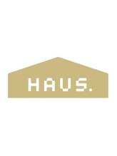 HAUS.【ハウス】