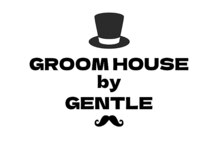 グルームハウスバイジェントル(GROOMHOUSEbyGENTLE)