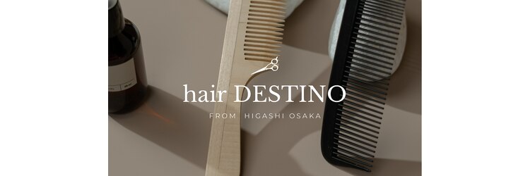 ヘアーデスティーノ(hair DESTINO)のサロンヘッダー
