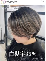 アンドグレイ 千葉船橋店(and gray.) 白髪率35%白髪がオシャレに見える!白髪ぼかしハイライト