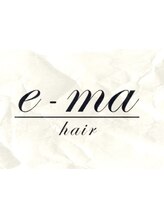 e-ma hair【イーマ ヘア】