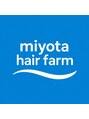 miyota hair farm【6月1日 NEW OPEN(予定)】&nbsp;Shigehara Hiroyuki