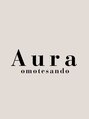 オーラ オモテサンドウ(Aura omotesando)/Aura omotesando