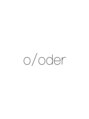 オーダー(O/ODER) O/ODER style