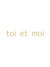 toi et moi【トワエモワ】