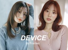 デバイス バイ フレイムス 越谷(DEVICE by Frames)