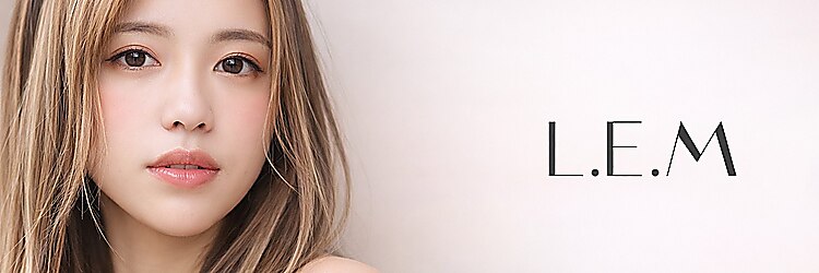 レム 仙台店(L.E.M)のサロンヘッダー