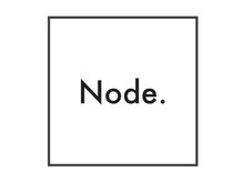 Node.【ノード】【8月上旬 NEW OPEN(予定)】