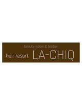 hair resort La-chiq【ヘアーリゾート ラシック】