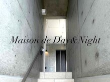 メゾンドデイアンドナイト(Maison de Day&Night)
