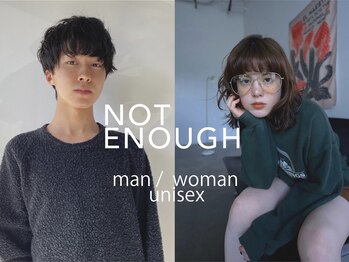 NOT ENOUGH【ノットイナフ】