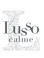 Lusso calme【ルッソカルム】【9月下旬NEW OPEN（予定）】/Lusso calme スタッフ一同