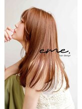 エメヘアーデザイン(eme.hair design) EME. HAIR DESING