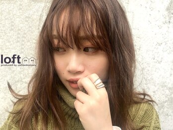 loft produced by ushiwakamaru 【ロフトプロデュースドバイウシワカマル】