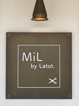 MiL by Latot【ミルバイラトット】