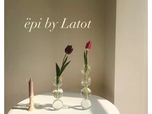 エピ バイ ラトット(epi by Latot)