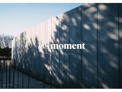 ディスモーメント(this moment)の写真