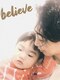 ビリーブ 世田谷店(Believe)の写真/家族で過ごす、楽しいサロンタイム☆家族みんなが笑顔あふれる素敵なひとときを。
