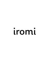 iromi【イロミ】【7月4日NEW OPEN（予定）】