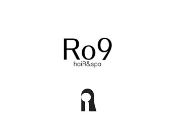 半個室サロンRo9 haiR&spa 髪質改善/縮毛矯正　【11月下旬 NEW OPEN(予定)】
