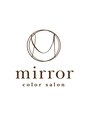 ミラー ヤオコー川崎枡形店(mirror)/ color salon mirror ヤオコー川崎枡形店