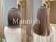 マニッシュ(Mannish)の写真/白髪を「隠す」のではなく、デザインとして「活かす」Styleへ…白髪ぼかしで一緒にあなたの理想を創ります