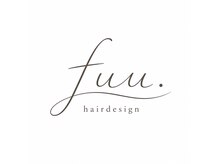 fuu. hair design【フゥヘアデザイン】【9月 NEW OPEN（予定）】