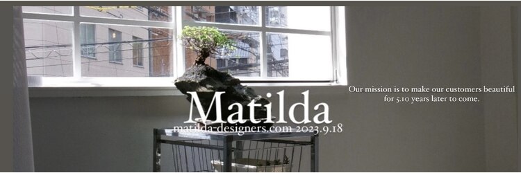 マチルダ(Matilda)のサロンヘッダー