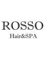 ロッソ うるま店(Rosso)/Rosso Hair&SPA うるま店　スタッフ一同