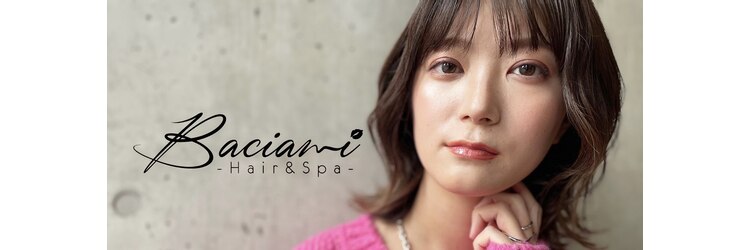 バーシャミ ヘアーアンドスパ(Baciami Hair&Spa)のサロンヘッダー
