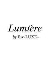 Lumiere by Eir-LUXE-【3月上旬 NEW OPEN(予定)】 藤堂 信尚