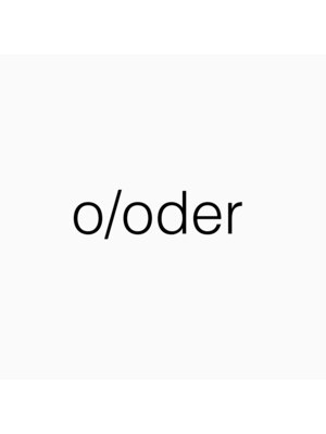 オーダー 府中店(O/ODER)