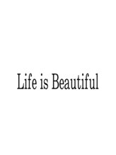 Life is Beautiful