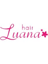 Luana hair【ルアナ ヘアー】