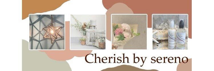 チェリッシュバイセレーノ(Cherish by sereno)のサロンヘッダー