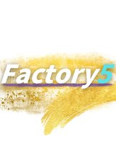 Factory5　【ファクトリー　ファイブ】
