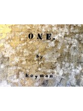 ＯＮＥ. by ＫＥＹＭＡＮ