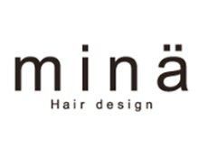 ミナ Hair design mina ヘアデザイン