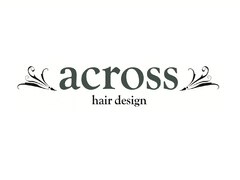 across hair design　赤羽店【アクロスヘアーデザイン】