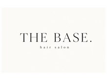 ザ ベース(THE BASE.)