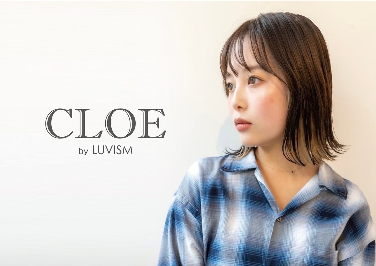 クロエバイラヴィズム 上越高田西店(CLOE by LUVISM)｜ホットペッパー