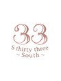 エスサーティースリーサウス(S 33 thirty three South)/S thirty three ~ South~