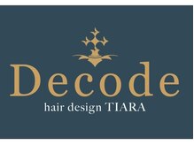 デコード ヘアーデザイン ティアラ(Decode hair design TIARA)