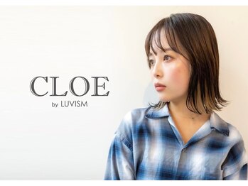 CLOE by LUVISM 三条2号店【クロエ バイ ラヴィズム】
