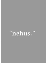 ネハス(nehus.) 指名なし [原宿]