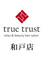 トゥルートラスト 和戸店(True Trust) トゥルー トラスト