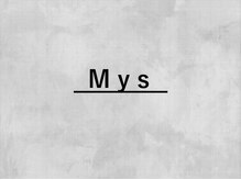 ミース(Mys)
