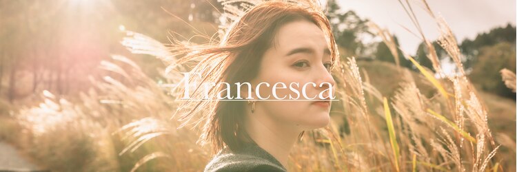 フランチェスカ(Francesca)のサロンヘッダー
