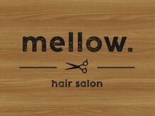 mellow.【10月1日NEW OPEN（予定）】